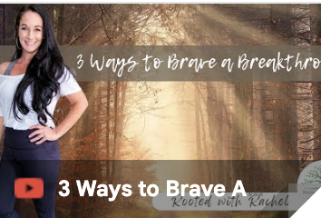 3 Ways to Brave a Breakthrough
